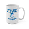 Little Dick Marketing Coffee Mug