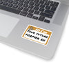 Hi I'm Your Future Former Ex Sticker