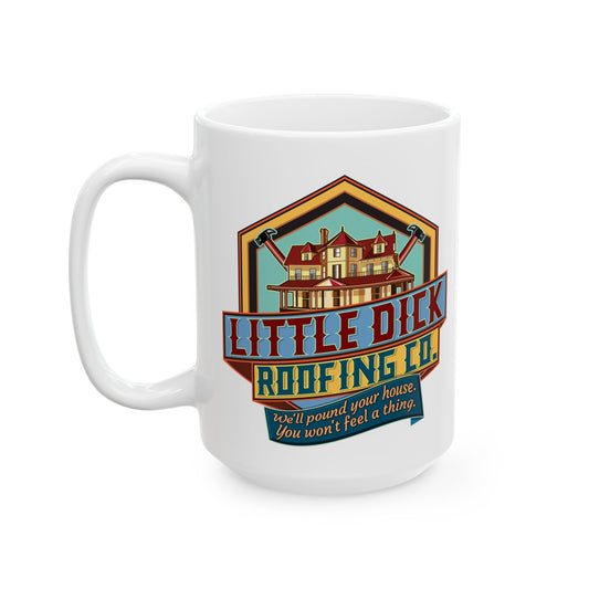 Little Dick Roofing Co. Mug