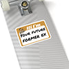 Hi I'm Your Future Former Ex Sticker
