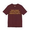 Unfiltered Unsupervised Unapologetic Tee