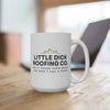 Little Dick Roofing Co. Ceramic Coffee Mug