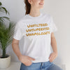 Unfiltered Unsupervised Unapologetic Tee
