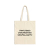 Unfiltered Unsupervised Unapologetic Canvas Tote