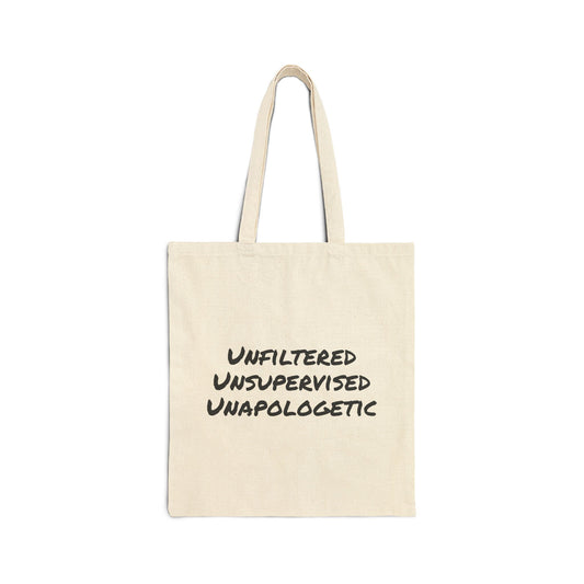 Unfiltered Unsupervised Unapologetic Canvas Tote