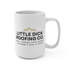 Little Dick Roofing Co. Ceramic Coffee Mug