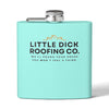 Little Dick Roofing Co.™ Flask