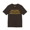 Unfiltered Unsupervised Unapologetic Tee